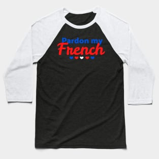 Pardon my French Baseball T-Shirt